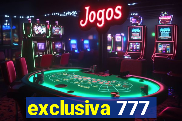 exclusiva 777